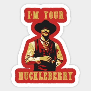 im your huckleberry poster Sticker